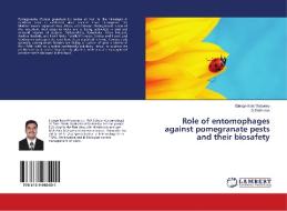 Role of entomophages against pomegranate pests and their biosafety di Elango Kolanthasamy, S. Sridharan edito da LAP Lambert Academic Publishing