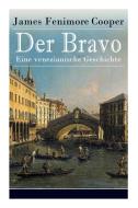 Der Bravo - Eine Venezianische Geschichte di James Fenimore Cooper edito da E-artnow