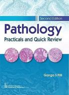 Pathology Practicals and Quick Review di Ganga S. Pilli edito da CBS PUB & DIST PVT LTD INDIA
