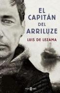 El Capitan del Arriluze / The Captain of the Arriluze di Luis De Lezama Baranano edito da Plaza y Janes