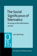 The Social Significance Of Telematics di Lars Qvortrup edito da John Benjamins Publishing Co