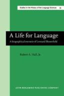 A Life For Language di Robert A. Hall edito da John Benjamins Publishing Co