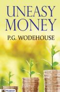 Uneasy Money di P. G. Wodehouse edito da Prabhat Prakashan