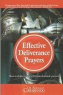 Effective Deliverance Prayers di Dr Bishop Abraham Chigbundu edito da Freedom Publications