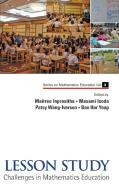 Lesson Study: Challenges In Mathematics Education di Isoda Masami edito da World Scientific