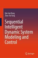 Sequential Intelligent Dynamic System Modeling and Control di Hai-Jun Rong, Zhao-Xu Yang edito da Springer