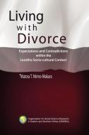 Living with Divorce. Expectations and Contradictions Within the Lesotho Socio-Cultural Context di Matora T. Ntimo-Makara edito da AFRICAN BOOKS COLLECTIVE