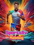 Sportsliv   Malebog til dem, der elsker træning, sport og friluftsliv   Kreative sportsscener til afslapning di Bright Soul Editions edito da Blurb
