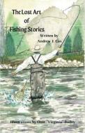 The Lost Art of Fishing Stories di Andrew Cox edito da PublishDrive