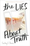 The Lies about Truth di Courtney Stevens edito da HARPERCOLLINS