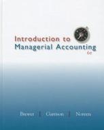 Introduction to Managerial Accounting di Peter C. Brewer, Ray H. Garrison, Eric W. Noreen edito da Irwin/McGraw-Hill