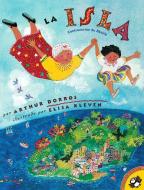 La Isla (Spanish Edition) di Arthur Dorros edito da CELEBRA