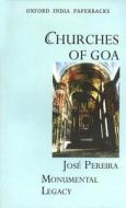Churches of Goa di Jose Pereira edito da Oxford University Press, USA