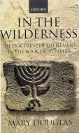 In the Wilderness: The Doctrine of Defilement in the Book of Numbers di Mary Douglas edito da OXFORD UNIV PR