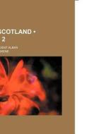 Celtic Scotland (volume 2); A History Of Ancient Alban di William Forbes Skene edito da General Books Llc