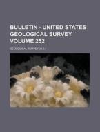 Bulletin - United States Geological Survey (252) di Geological Survey edito da General Books Llc