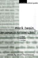 Mark Twain: Tom Sawyer and Huckleberry Finn: Essays, Articles, Reviews edito da COLUMBIA UNIV PR