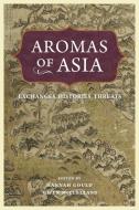 Aromas Of Asia edito da Pennsylvania State University Press