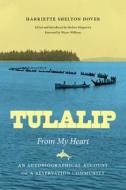 Tulalip, From My Heart di Harriette Shelton Dover edito da University of Washington Press