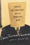 Brief Interviews with Hideous Men di David Foster Wallace edito da LITTLE BROWN & CO