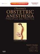 Chestnut\'s Obstetric Anesthesia: Principles And Practice di David H. Chestnut, Linda S. Polley, Cynthia A. Wong, Lawrence C. Tsen edito da Elsevier - Health Sciences Division