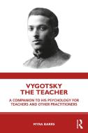 Vygotsky The Teacher di Myra Barrs edito da Taylor & Francis Ltd