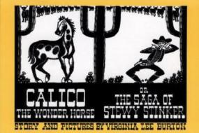 Calico the Wonder Horse or the Saga of Stewy Stinker di Virginia Lee Burton edito da Houghton Mifflin
