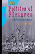 The Politics of Pictures di John Hartley edito da Taylor & Francis Ltd