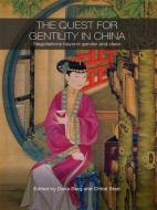The Quest for Gentility in China di Daria Berg edito da Taylor & Francis Ltd