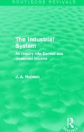 The Industrial System di J. A. Hobson edito da Taylor & Francis Ltd