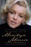 The Secret Life of Marilyn Monroe di J. Randy Taraborrelli edito da GRAND CENTRAL PUBL