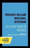 Frederic William Maitland, Historian di Frederic William Maitland edito da University Of California Press