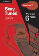 Stay Tuned Workbook For 6 Eme di Michael D. Nama, Dorothy Forbin, Christine Bongwa, Berthe Kamga Tamla, John Suh Njibamum edito da Cambridge University Press