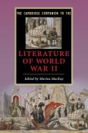 The Cambridge Companion to the Literature of World War             II edito da Cambridge University Press