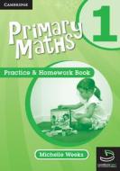 Primary Maths Practice and Homework Book 1 di Michelle Weeks edito da CAMBRIDGE