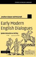 Early Modern English Dialogues di Jonathan Culpeper, Merja Kyto, Culpeper Jonathan edito da Cambridge University Press