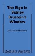 THE SIGN IN SIDNEY BRUSTEIN'S WINDOW di LORRAINE HANSBERRY edito da LIGHTNING SOURCE UK LTD