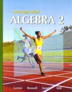 Algebra 2 di Ron Larson, Laurie Boswell, Timothy D. Kanold edito da Houghton Mifflin Harcourt (HMH)