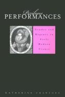 Perilous Performances - Gender and Regency in Early Modern France di Katherine Crawford edito da Harvard University Press