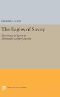 The Eagles of Savoy di Eugene L. Cox edito da Princeton University Press