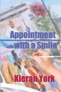 Appointment with a Smile di Kieran York edito da Scarlet Clover Publishers