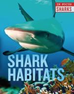 Shark Habitats di Camilla De La Bedoyere edito da QEB PUB QUARTO LIB