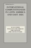 International Competitiveness in Latin America and East Asia di Klaus Esser edito da Routledge