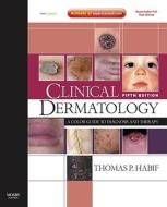 Clinical Dermatology di Thomas P. Habif edito da Elsevier Health Sciences