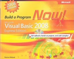 Microsoft Visual Basic 2008 Express Edition di Patrice Pelland edito da Microsoft Press,u.s.