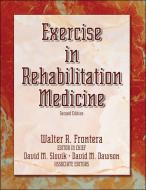 Exercise in Rehabilitation Medicine di Walter R. Frontera, David M. Slovik, David M. Dawson edito da Human Kinetics Publishers