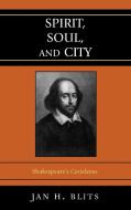 Spirit, Soul, and City di Jan H. Blits edito da Lexington Books