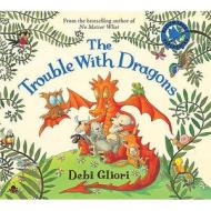The Trouble with Dragons di Debi Gliori edito da Bloomsbury Publishing PLC
