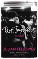 Past Imperfect di Julian Fellowes edito da Orion Publishing Co