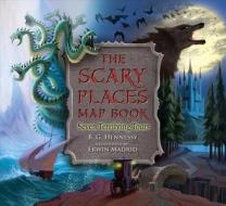 The Scary Places Map Book: Seven Terrifying Tours di B. G. Hennessy edito da Candlewick Press (MA)